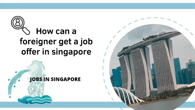 Looking For A Job In Singapore For Foreigner